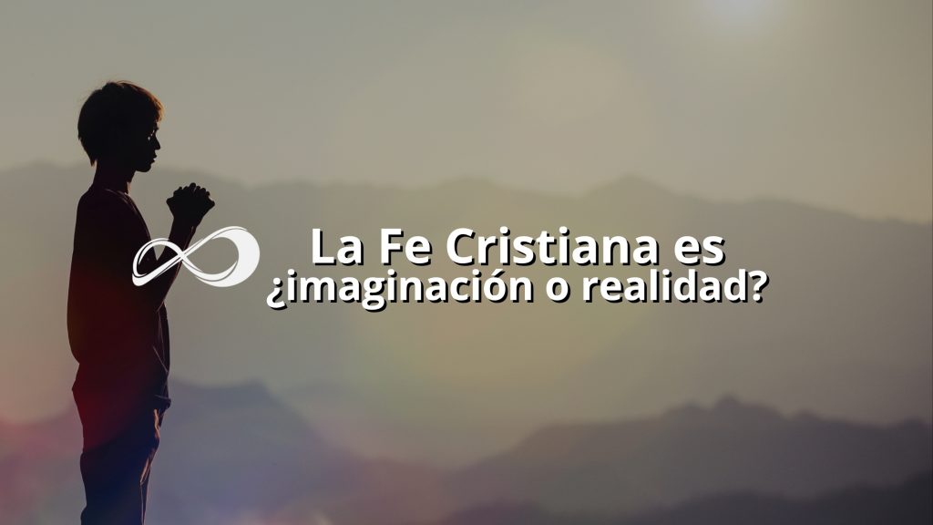 La Fe cristiana es una realidad