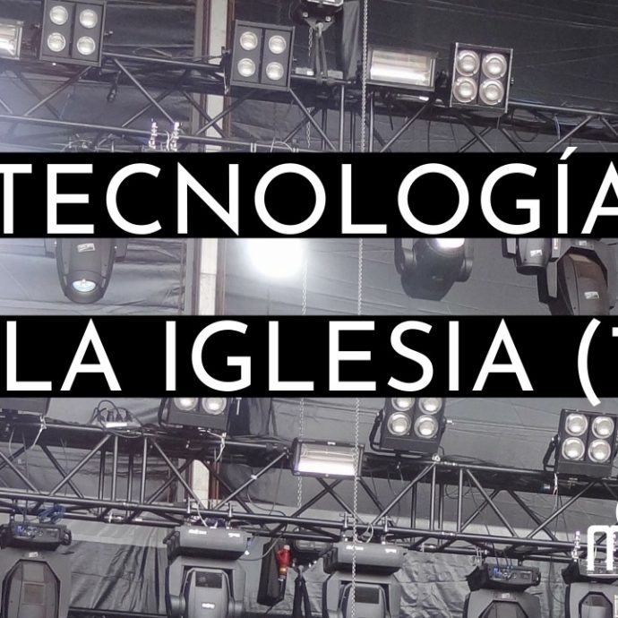 La Tecnología en la Iglesia