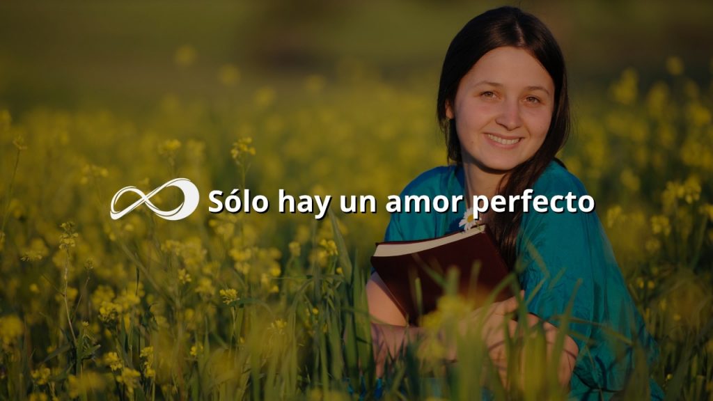 Solo hay un amor perfecto