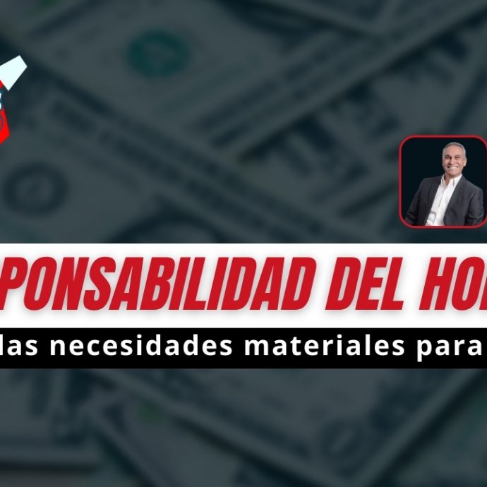 La responsabilidad del hombre en suplir las necesidades materiales para su hogar