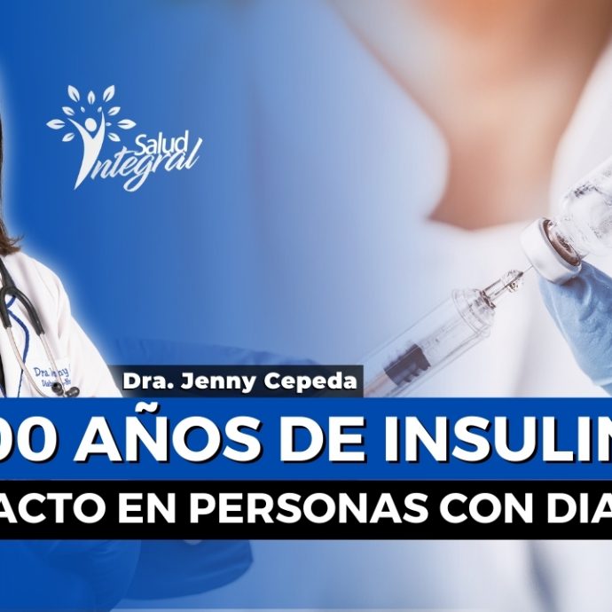 Los 100 años de INSULINA y el IMPACTO en personas con DIABETES