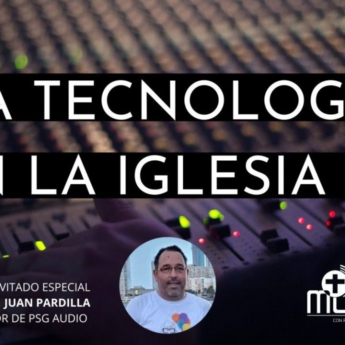 La Tecnología en la Iglesia 3, con Juan Pardilla