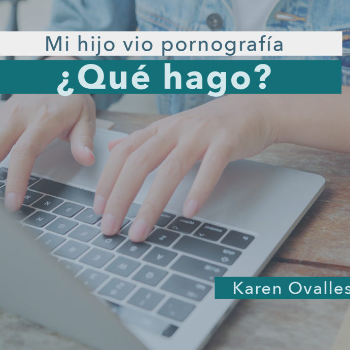 Mi hijo vio PORNOGRAFIA ¿Qué HAGO?