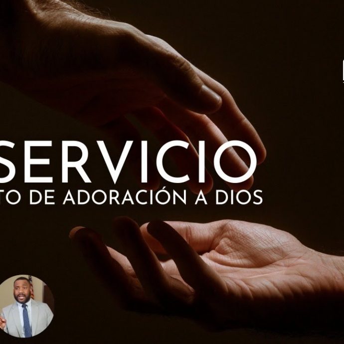 El SERVICIO como ACTO de ADORACION a Dios