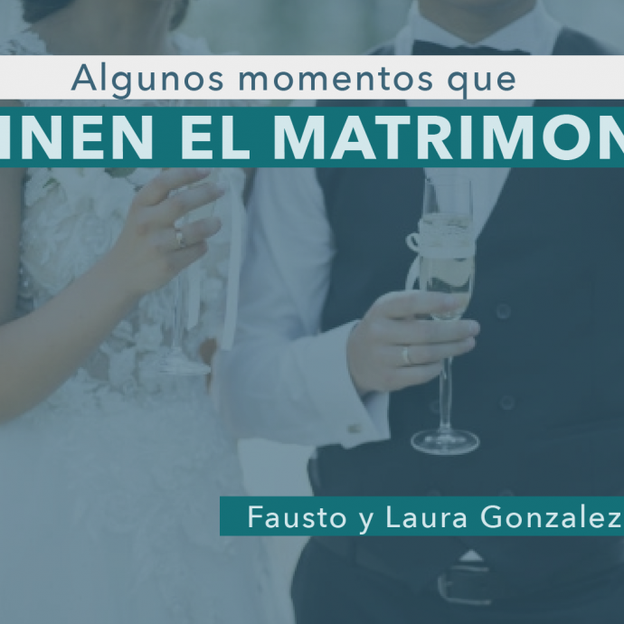 Algunos MOMENTOS que DEFINEN el MATRIMONIO